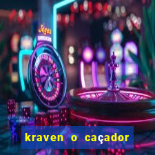 kraven o caçador filme completo dublado